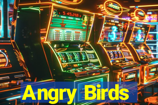 Angry Birds